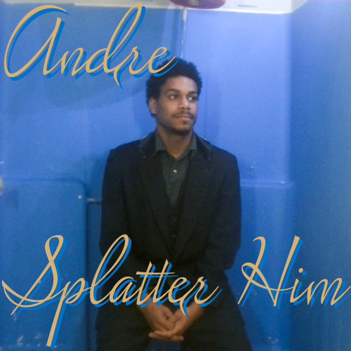 Andre Clean - Splatter Him