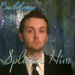 Bartholomew Clean - Splatter Him via digital download