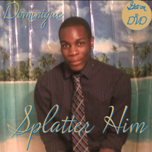 Dominique Clean - Splatter Him on DVD