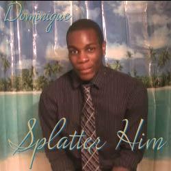 Dominique Clean - Splatter Him via digital download