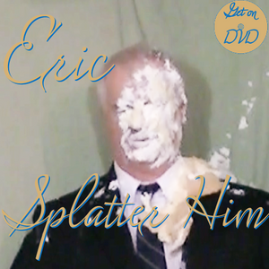Eric Clean - Splatter Him on DVD
