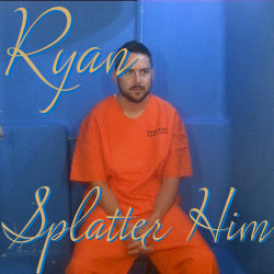 Ryan Clean - Splatter Him as a digital download